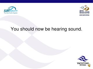 You should now be hearing sound.