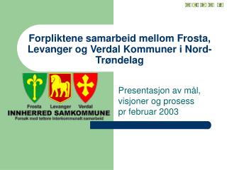 Forpliktene samarbeid mellom Frosta, Levanger og Verdal Kommuner i Nord-Trøndelag