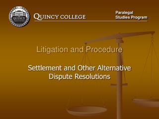 Litigation and Procedure Settlement and Other Alternative Dispute Resolutions