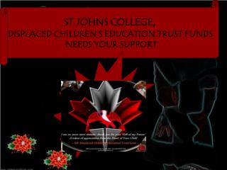 ST JOHNS COLLEGE , DISPLACED CHILDREN’S EDUCATION TRUST FUNDS NEEDS YOUR SUPPORT