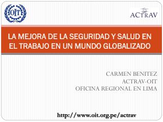 LA MEJORA DE LA SEGURIDAD Y SALUD EN EL TRABAJO EN UN MUNDO GLOBALIZADO