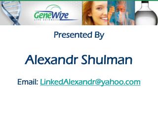 Presented By Alexandr Shulman Email: LinkedAlexandr@yahoo