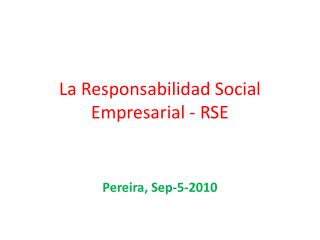 La Responsabilidad Social Empresarial - RSE