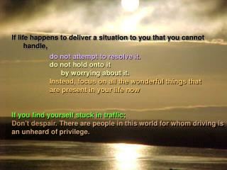 If you find yourself stuck in traffic;