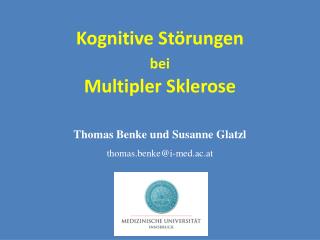 Thomas Benke und Susanne Glatzl thomas.benke@i-med.ac.at