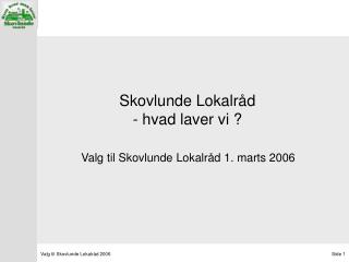 Skovlunde Lokalråd - hvad laver vi ?