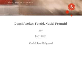 Dansk Vækst: Fortid, Nutid, Fremtid ATV 26.11.2010