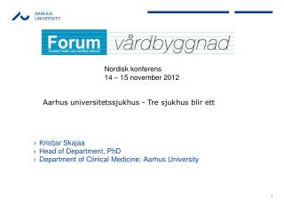 Kristjar Skajaa Head of Department, PhD Department of Clinical Medicine , Aarhus University