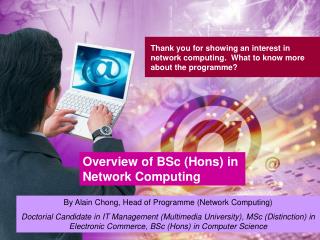 Thank you for showing an interest in network computing. What to know more about the programme?