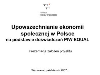 Upowszechnianie ekonomii społecznej w Polsce na podstawie doświadczeń PIW EQUAL