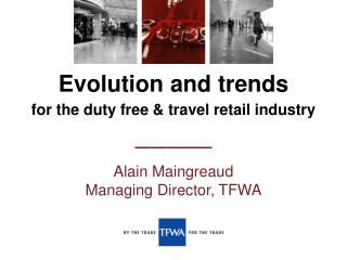 Evolution and trends for the duty free &amp; travel retail industry —————