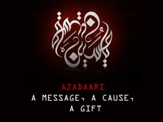 AZADAARI A MESSAGE, A CAUSE, A GIFT