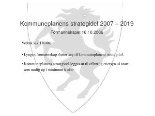 Kommuneplanens strategidel 2007 – 2019 Formannskapet 16.10.2006