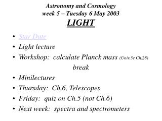 Astronomy and Cosmology week 5 – Tuesday 6 May 2003 LIGHT