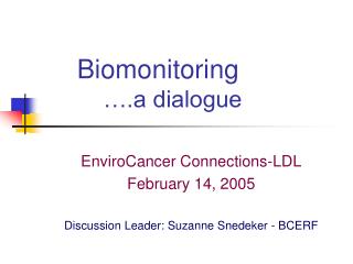 Biomonitoring 	 ….a dialogue