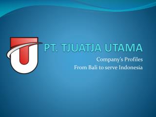 PT. TJUATJA UTAMA