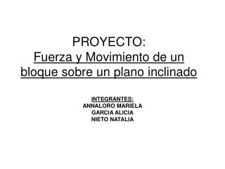 PROYECTO: Fuerza y Movimiento de un bloque sobre un plano inclinado