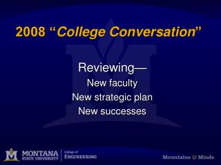 2008 “ College Conversation ”