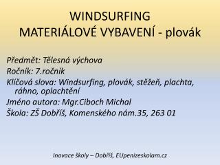 WINDSURFING MATERIÁLOVÉ VYBAVENÍ - plovák