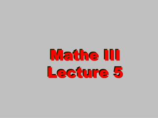 Mathe III Lecture 5
