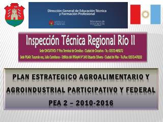 PLAN ESTRATEGICO AGROALIMENTARIO Y AGROINDUSTRIAL PARTICIPATIVO Y FEDERAL PEA 2 – 2010-2016