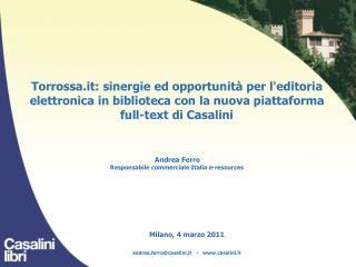 Milano, 4 marzo 2011 andrea.ferro@casalini.it - casalini.it
