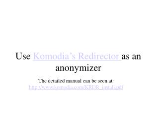 Use Komodia’s Redirector as an anonymizer