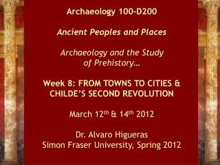 Archaeology 100-D200 Ancient Peoples and Places Archaeology and the Study of Prehistory…