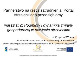 warsztat 2: Podmioty i dynamika zmiany gospodarczej w powiecie strzeleckim