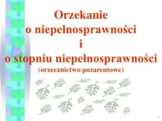 Orzekanie o niepełnosprawności i o stopniu niepełnosprawności (orzecznictwo pozarentowe)