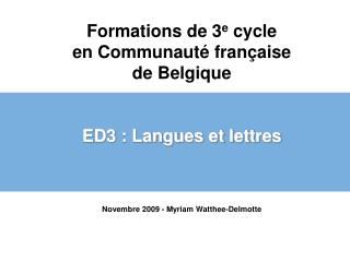 Formations de 3 e cycle en Communauté française de Belgique ED3 : Langues et lettres