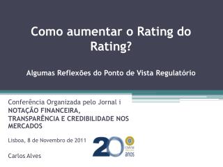 Como aumentar o Rating do Rating? Algumas Reflexões do Ponto de Vista Regulatório
