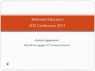 Welcome Educators ISTE Conference 2011