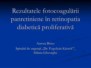 Rezultatele fotocoagulării panretiniene în retinopatia diabetică proliferativă