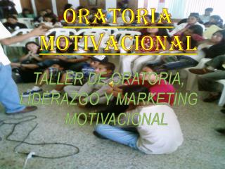 ORATORIA MOTIVACIONAL