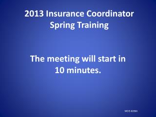 2013 Insurance Coordinator Spring Training
