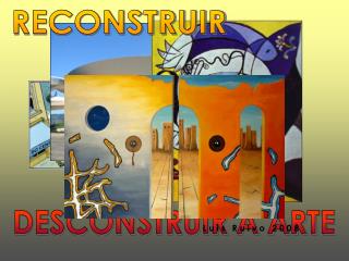DESCONSTRUIR A ARTE