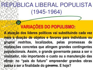 REPÚBLICA LIBERAL POPULISTA (1945-1964)