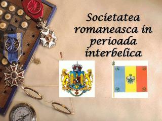 Societatea romaneasca in perioada interbelica