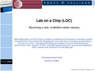 Lab on a Chip (LOC) Becoming a new, multibillion-dollar industry.