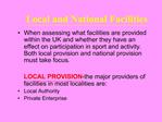 Local and National Facilities