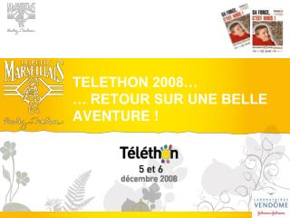 TELETHON 2008… … RETOUR SUR UNE BELLE AVENTURE !