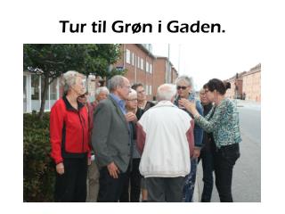 Tur til Grøn i Gaden.