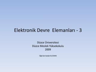 Elektronik Devre Elemanları - 3