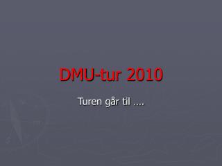 DMU-tur 2010