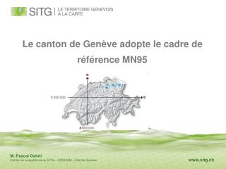 Le canton de Genève adopte le cadre de référence MN95