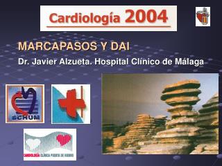 MARCAPASOS Y DAI Dr. Javier Alzueta. Hospital Clínico de Málaga