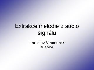 Extrakce melodie z audio signálu