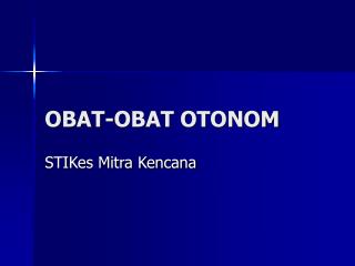 OBAT-OBAT OTONOM