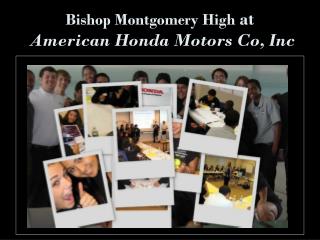 Bishop Montgomery High at American Honda Motors Co, Inc